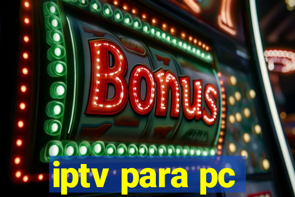 iptv para pc